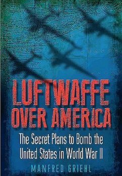 Luftwaffe Over America - Griehl, Manfred