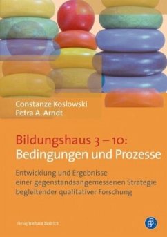 Bildungshaus 3-10: Bedingungen und Prozesse - Koslowski, Constanze;Arndt, Petra A.