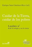 Cuidar de la Tierra, cuidar de los pobres : Laudato si' : desde la teología y con la ciencia