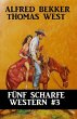 Fünf scharfe Western #3 (eBook, ePUB) - Bild 1