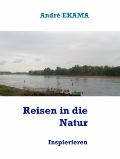 Reisen in die Natur (eBook, ePUB) - Ekama, André