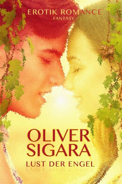 Lust der Engel: Erotik Romance Fantasy (eBook, ePUB)