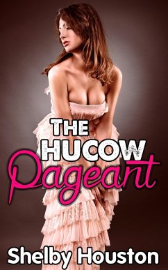 The Hucow Pageant (eBook, ePUB) - Houston, Shelby