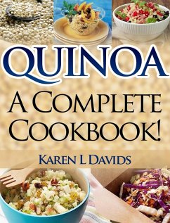 Quinoa: A Complete Cookbook! (eBook, ePUB) - Davids, Karen L