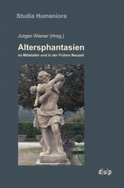 Altersphantasien im Mittelalter und in der Frühen Neuzeit