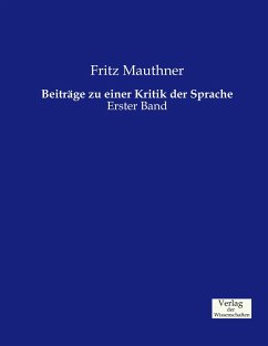 Beiträge zu einer Kritik der Sprache - Mauthner, Fritz