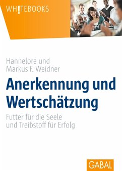 Anerkennung und Wertschätzung - Weidner, Hannelore;Weidner, Markus F.