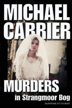 Murders in Strangmoor Bog - Carrier, Michael