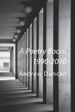 A Poetry Boom 1990-2010 - Duncan, Andrew