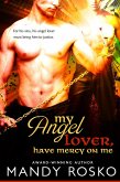 My Angel Lover, Have Mercy On Me (eBook, ePUB) My Angel Lover, Have Mercy On Me (eBook, ePUB)