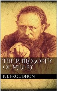 The Philosophy of Misery (eBook, ePUB) - J. Proudhon, P.