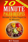 10 Minute Paleo Recipes Become a Paleo Expert in 10 Minutes (eBook, ePUB)