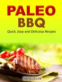 Paleo BBQ Quick, Easy and Delicious Recipes (eBook, ePUB)