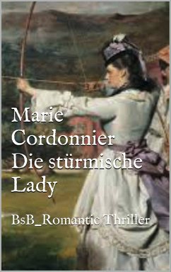 Die stürmische Lady (eBook, ePUB) - Cordonnier, Marie