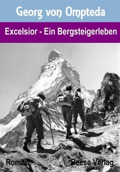 Excelsior - Ein Bergsteigerleben (eBook, ePUB) - von Ompteda, Georg