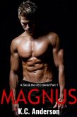 Magnus Part 1: A Sex & the CEO Serial (eBook, ePUB) Magnus Part 1: A Sex & the CEO Serial (eBook, ePUB)