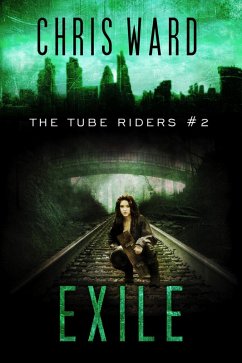 Exile (The Tube Riders, #2) (eBook, ePUB) - Ward, Chris