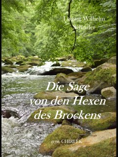 Die Sage von den Hexen des Brockens und deren Entstehen in vorchristlicher Zeit durch die Verehrung des Melybogs und der Frau Holle (eBook, ePUB)