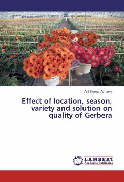 Effect of location, season, variety and solution on quality of Gerbera - Acharya, Anil Kumar