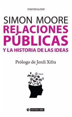 Relaciones públicas y la historia de las ideas - Moore, Simon