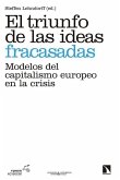 El triunfo de las ideas fracasadas : modelos del capitalismo europeo en la crisis
