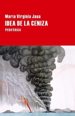 Idea de la Ceniza - Jaua, María Virginia