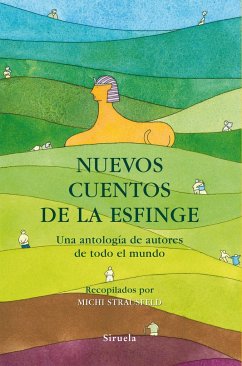 Nuevos cuentos de la esfinge - Sierra I Fabra, Jordi; Amat, Núria; Roncagliolo, Santiago; Cruz Ruiz, Juan; Pron, Patricio; Strausfeld, Michi; Garland, Inés