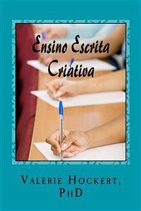 Ensinando Escrita Criativa (eBook, ePUB) - Hockert, Valerie