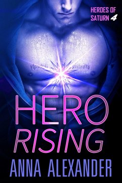 Hero Rising (Heroes of Saturn, #4) (eBook, ePUB) - Alexander, Anna