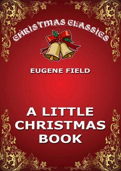 A Little Christmas Book (eBook, ePUB) - Field, Eugene