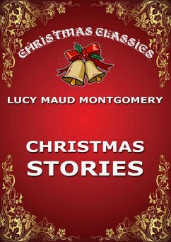 Christmas Stories (eBook, ePUB) - Montgomery, Lucy Maud