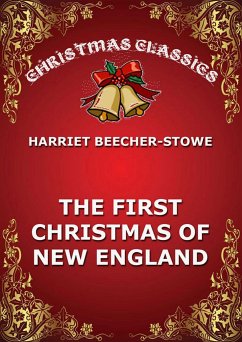 The First Christmas Of New England (eBook, ePUB) - Beecher-Stowe, Harriet