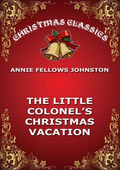 The Little Colonel's Christmas Vacation (eBook, ePUB) - Johnston, Annie Fellows