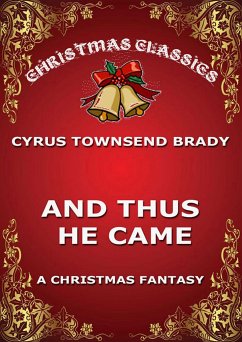 And Thus He Came (eBook, ePUB) - Brady, Cyrus Townsend