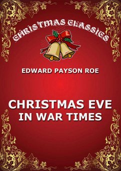 Christmas Eve In War Times (eBook, ePUB) - Roe, Edward Payson