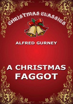 A Christmas Faggot (eBook, ePUB) - Gurney, Alfred