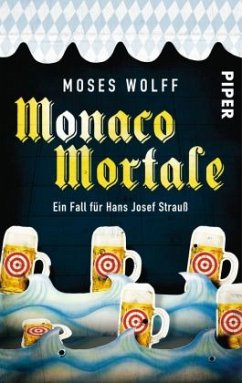 Monaco Mortale / Hans Josef Strauß Bd.1 - Wolff, Moses