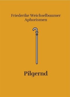 Pilgernd - Weichselbaumer, Friederike