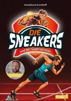 Die Sneakers und der Supersprinter / Die Sneakers Bd.2 - Hasselbusch, Birgit;Grothoff, Stefan