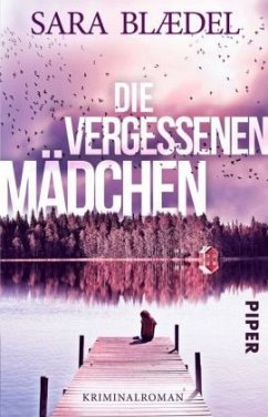 Die vergessenen Mädchen / Kommissarin Louise Rick Bd.1 - Blædel, Sara