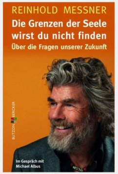 Die Grenzen der Seele wirst du nicht finden - Messner, Reinhold