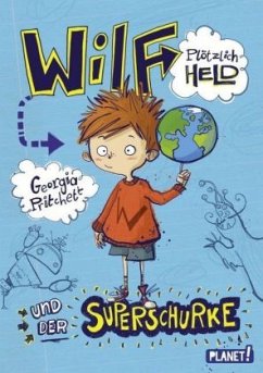 Wilf - plötzlich Held und der Superschurke / Wilf Bd.1 - Pritchett, Georgia