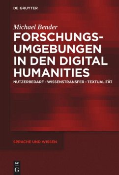 Forschungsumgebungen in den Digital Humanities - Bender, Michael