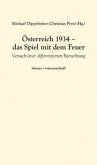 Österreich 1934 - das Spiel mit dem Feuer