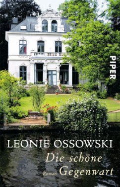Die schöne Gegenwart - Ossowski, Leonie