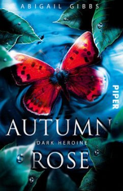 Autumn Rose / Dark Heroine Bd.2 - Gibbs, Abigail