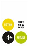 Fiction4theFuture: Free New Fiction (eBook, ePUB)