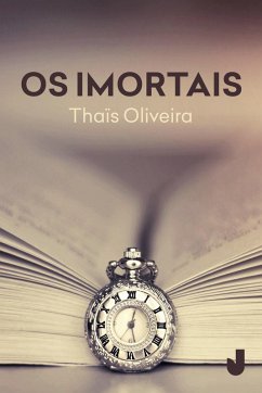 Os imortais (eBook, ePUB) - Oliveira, Thaís