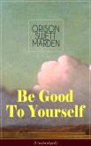 Be Good To Yourself (Unabridged) (eBook, ePUB)