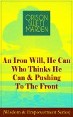 An Iron Will, He Can Who Thinks He Can & Pushing To The Front (Wisdom & Empowerment Series) (eBook, ePUB)